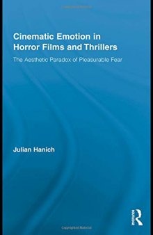 Cinematic Emotion in Horror Films and Thrillers: The Aesthetic Paradox of Pleasurable Fear