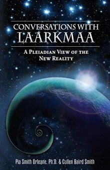 Conversations With Laarkmaa: A Pleiadian View of the New Reality
