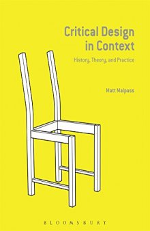 Critical Design in Context: History, Theory, and Practices