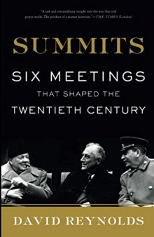 Summits: Six Meetings That Shaped the Twentieth Century