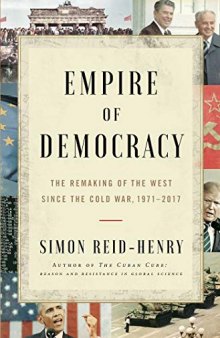 Empire of Democracy: The Reinvention of the West, from the Golden Age to the Great Recession