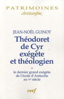 Théodoret de Cyr exégète et théologien