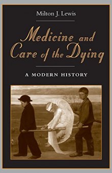 Medicine and Care of the Dying: A Modern History