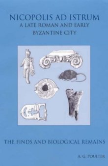 Nicopolis Ad Istrum III: A Late Roman and Early Byzantine City: the Finds and the Biological Remains