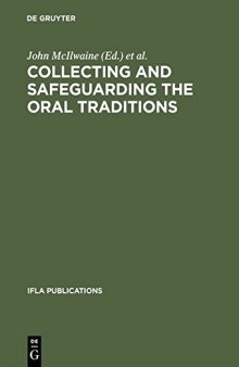 Collecting and Safeguarding the Oral Traditions: An International Conference. Khon Kaen, Thailand, 16-19 August 1999. Organized as a Satellite Meeting of the 65th IFLA General Conference held in Bangkok, Thailand, 1999