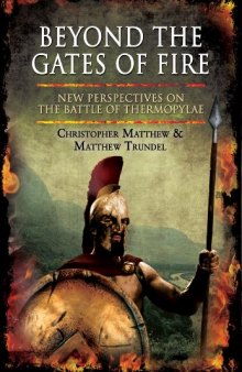 Beyond the Gates of Fire: New Perspectives on the Battle of Thermopylae