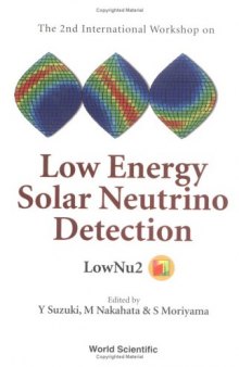 The 2nd International Workshop on Low Energy Solar Neutrino Detection : Tokyo, Japan, 4-5 December 2000