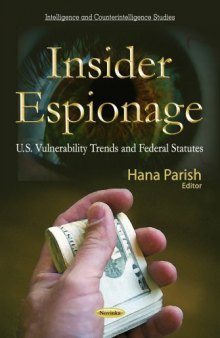 Insider Espionage: U.S. Vulnerability Trends and Federal Statutes
