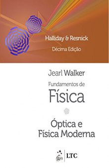 Fundamentos de Física. Óptica e Física Moderna - Volume 4