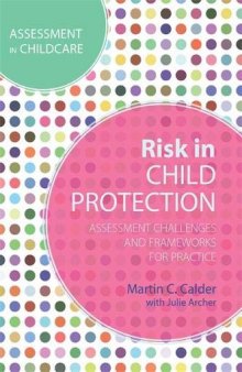 Risk in Child Protection: Assessment Challenges and Frameworks for Practice