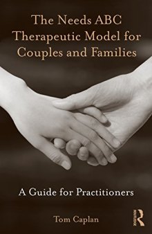 The Needs ABC Therapeutic Model for Couples and Families: A Guide for Practitioners