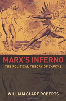 Marx’s Inferno: The Political Theory of Capital