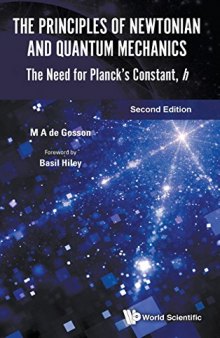 The Principles of Newtonian and Quantum Mechanics: The Need for Planck’s Constant, H