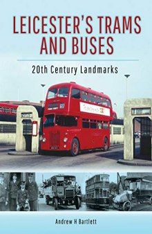 Leicester’s Trams and Buses: 20th Century Landmarks