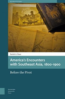 America’s Encounters with Southeast Asia, 1800–1900: Before the Pivot