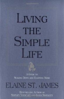 Living the Simple Life: A Guide to Scaling Down and Enjoying More