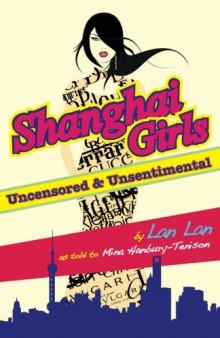 Shanghai Girls: Uncensored & Unsentimental