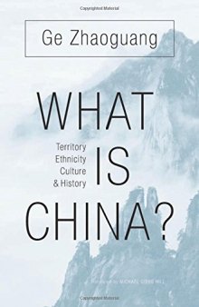 What Is China?: Territory, Ethnicity, Culture, and History