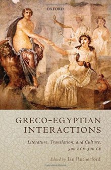 Graeco-Egyptian Interactions: Literature, Translation, and Culture, 500 BC–AD 300