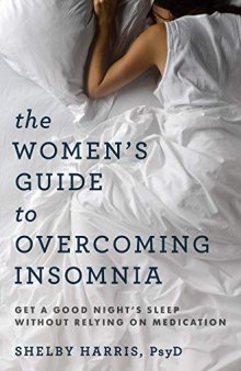 The Women’s Guide to Overcoming Insomnia: Get a Good Night’s Sleep Without Relying on Medication
