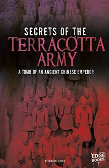 Secrets of the Terracotta Army: Tomb of an Ancient Chinese Emperor