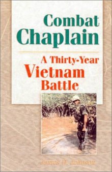 Combat Chaplain: A Thirty-year Vietnam Battle