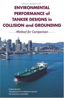 Environmental Performance of Tanker Designs in Collision and Grounding: Method for Comparision -- Special Report 259