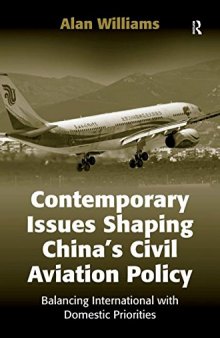Contemporary Issues Shaping China’s Civil Aviation Policy: Balancing International with Domestic Priorities