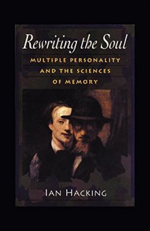 Rewriting the Soul: Multiple Personality and the Sciences of Memory
