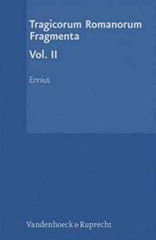 Tragicorum Romanorum Fragmenta: Vol. II: Ennius