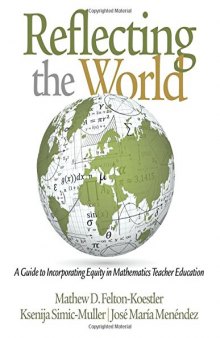 Reflecting the World: A Guide to Incorporating Equity in Mathematics Teacher Education