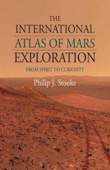 The International Atlas of Mars Exploration: Volume 2, 2004 to 2014: From Spirit to Curiosity