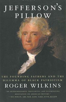 Jefferson’s Pillow: The Founding Fathers and the Dilemma of Black Patriotism