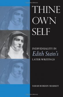Thine Own Self: Individuality in Edith Stein’s Later Writings