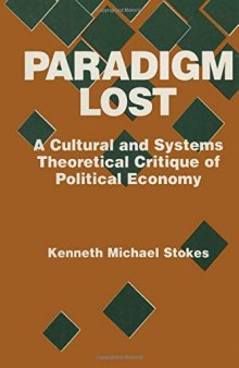 Paradigm Lost: Cultural and Systems Theoretical Critique of Political Economy: Cultural and Systems Theoretical Critique of Political Economy