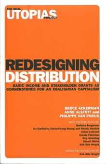 Redesigning distribution: basic income and stakeholder grants as alternative cornerstones for a more egalitarian capitalism
