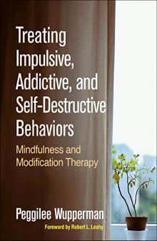 Treating Impulsive, Addictive, and Self-Destructive Behaviors - Reproducible Forms T