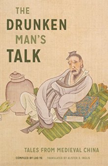 The Drunken Man’s Talk: Tales from Medieval China
