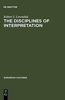 The Disciplines of Interpretation: Lessing, Herder, Schlegel and Hermeneutics in Germany, 1750-1800