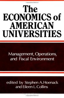 The Economics of American Universities: Management, Operations, and Fiscal Environment (Suny Series in Frontiers in Education)