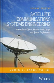 Satellite Communications Systems Engineering.  Atmospheric Effects, Satellite Link Design and System Performance