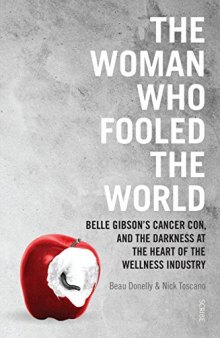 The Woman Who Fooled the World: Belle Gibson’s Cancer Con, and the Darkness at the Heart of the Wellness Industry