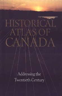 Historical Atlas of Canada, Volume 3: Addressing the Twentieth Century, 1891-1961