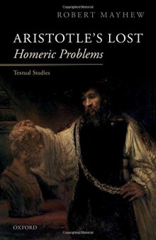 Aristotle’s Lost Homeric Problems: Textual Studies