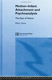 Mother-Infant Attachment and Psychoanalysis: The Eyes of Shame