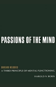 Passions of the Mind: Unheard Melodies: A Third Principle of Mental Functioning
