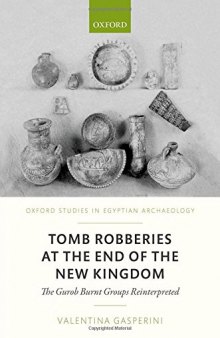 Tomb Robberies at the End of the New Kingdom: The Fayum Case—The Gurob Burnt Groups Reinterpreted