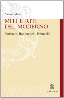 Miti e riti del moderno. Marinetti, Bontempelli, Pirandello