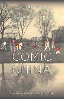 Comic China: Representing Common Ground, 1890–1945