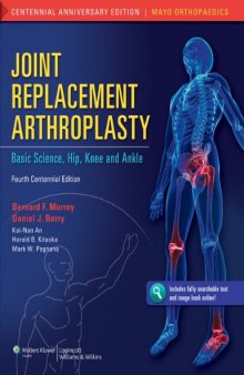 Joint Replacement Arthroplasty: Basic Science, Hip, Knee, and Ankle